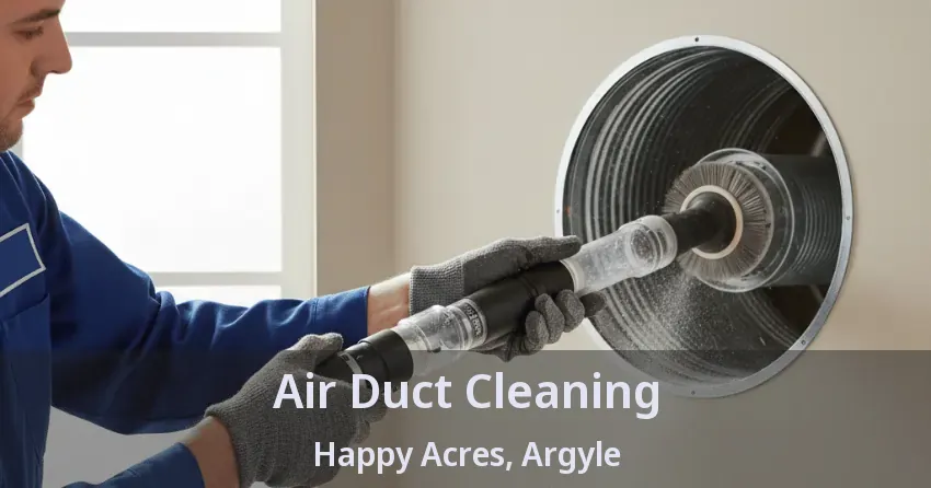 Air Duct Cleaning Happy Acres, Argyle - TX