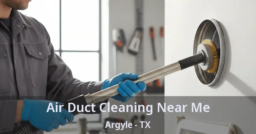 Air Duct Cleaning Near Me Argyle - TX