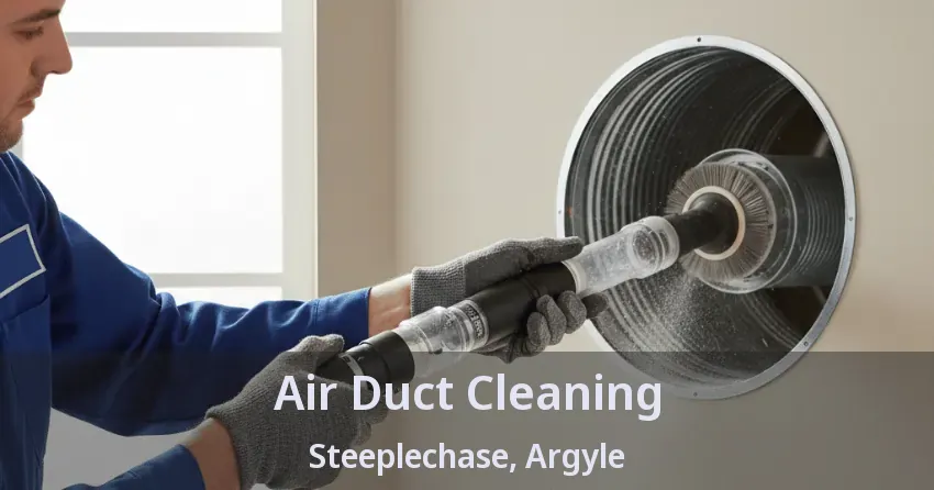 Air Duct Cleaning Steeplechase, Argyle - TX