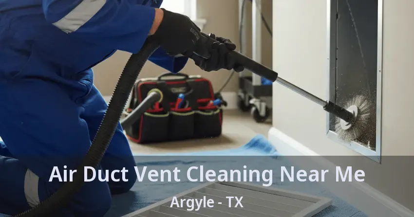 Air Duct Vent Cleaning Near Me Argyle - TX