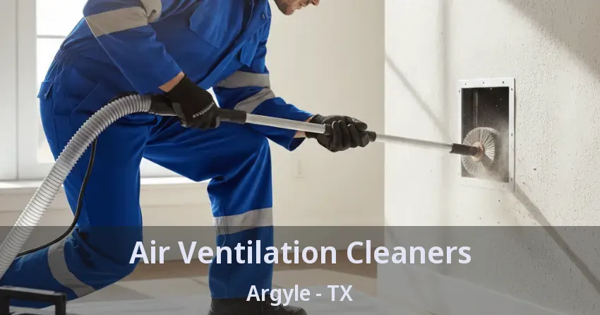 Air Ventilation Cleaners Argyle - TX