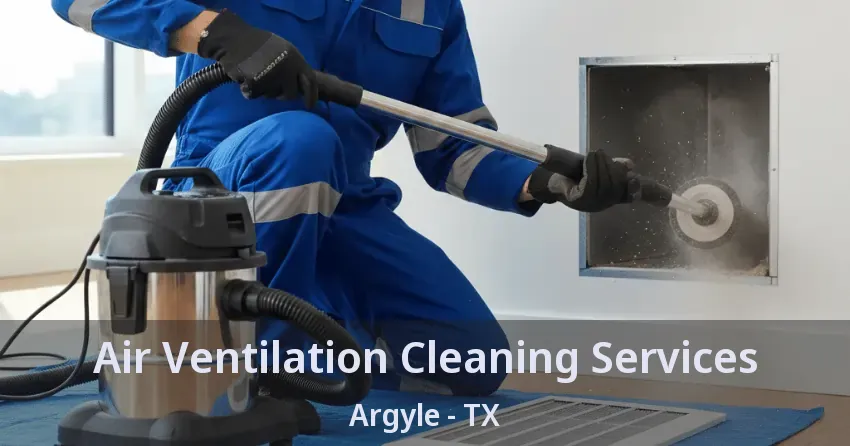 Air Ventilation Cleaning Services Argyle - TX