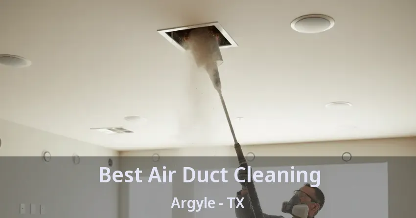 Best Air Duct Cleaning Argyle - TX