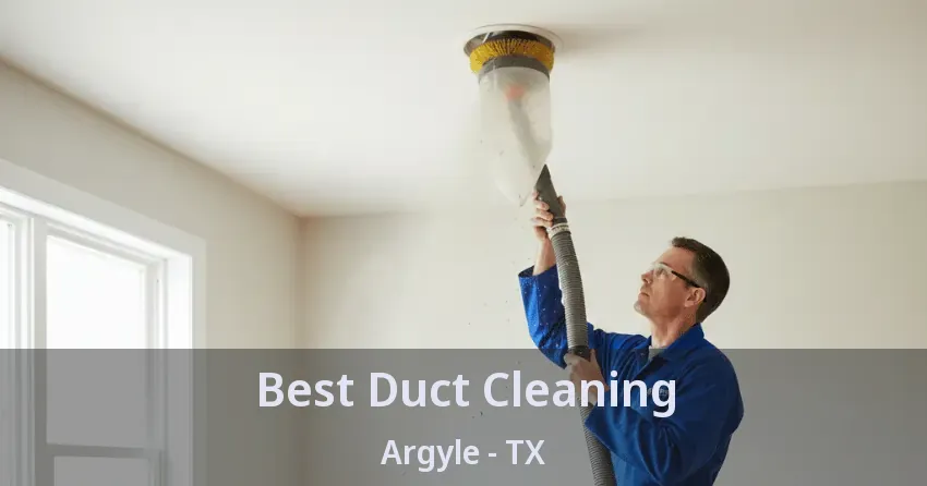Best Duct Cleaning Argyle - TX