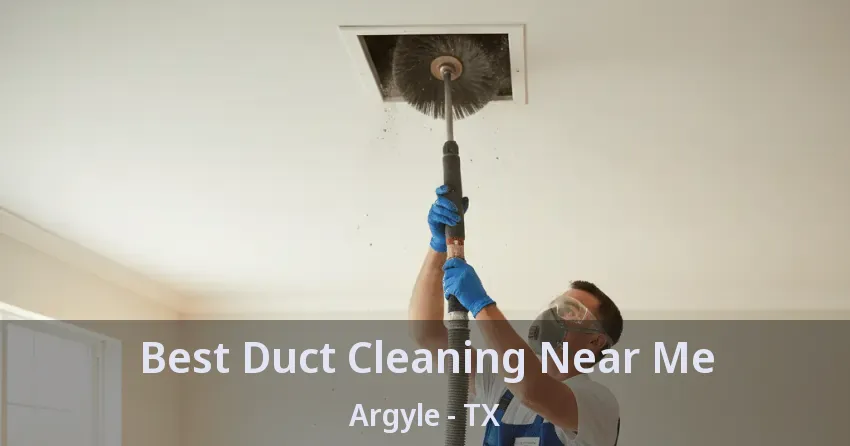 Best Duct Cleaning Near Me Argyle - TX