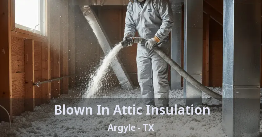 Blown In Attic Insulation Argyle - TX