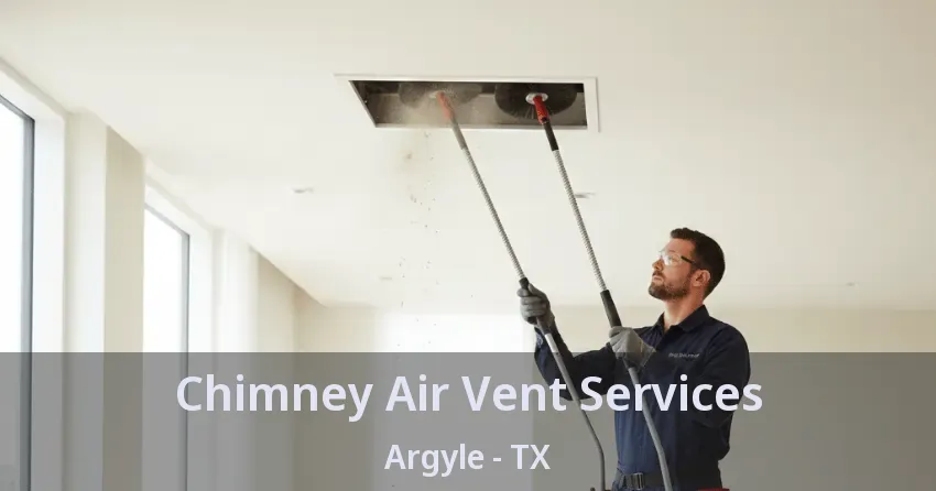 Chimney Air Vent Services Argyle - TX Chimney Air Vent Services Argyle - TX