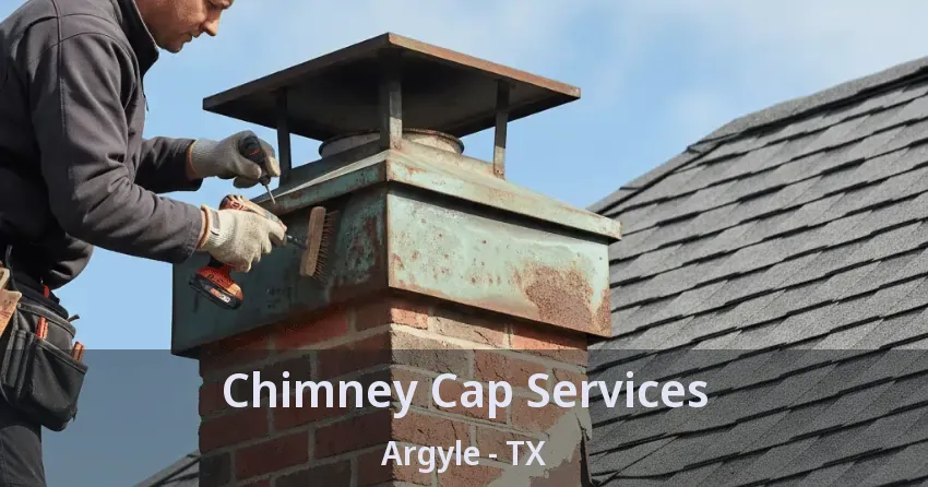 Chimney Cap Services Argyle - TX Chimney Cap Services Argyle - TX