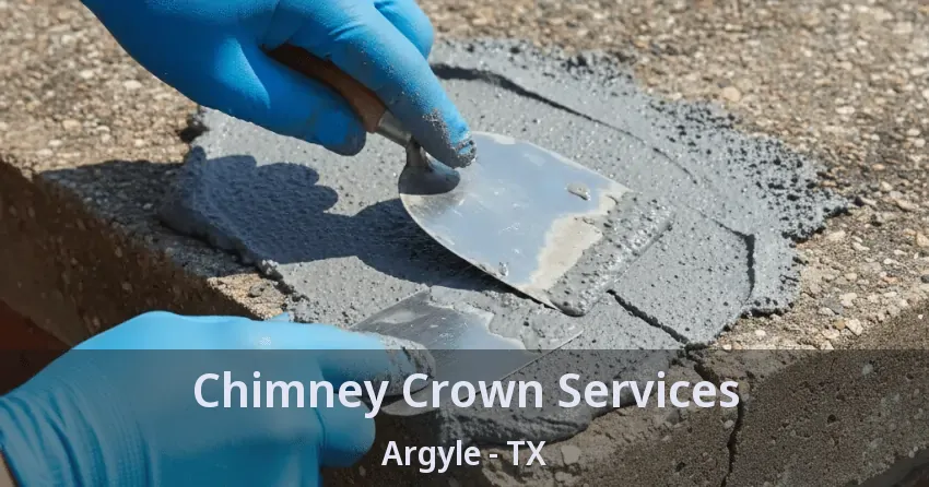 Chimney Crown Services Argyle - TX