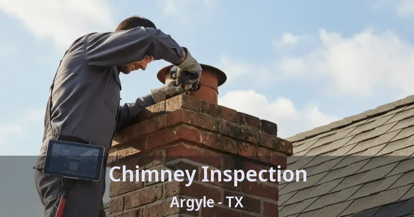 Chimney Inspection Argyle - TX