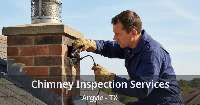 Chimney Inspection Services Argyle - TX