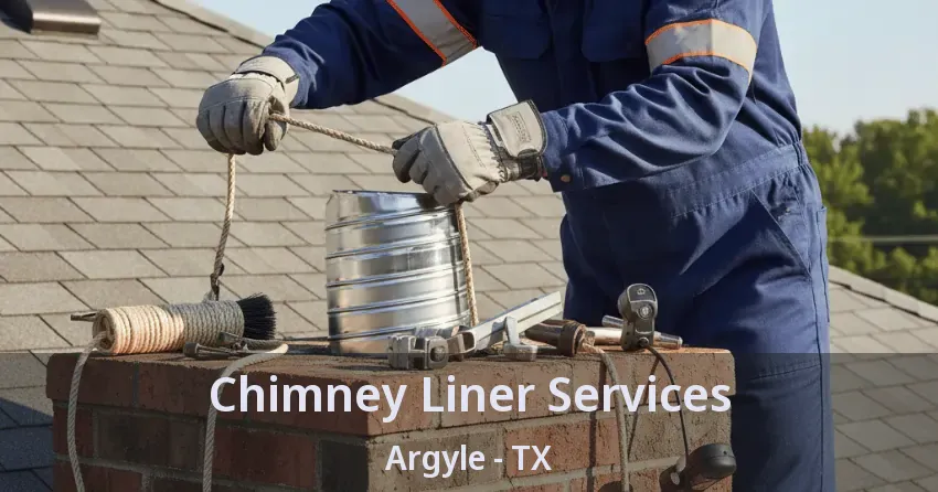 Chimney Liner Services Argyle - TX