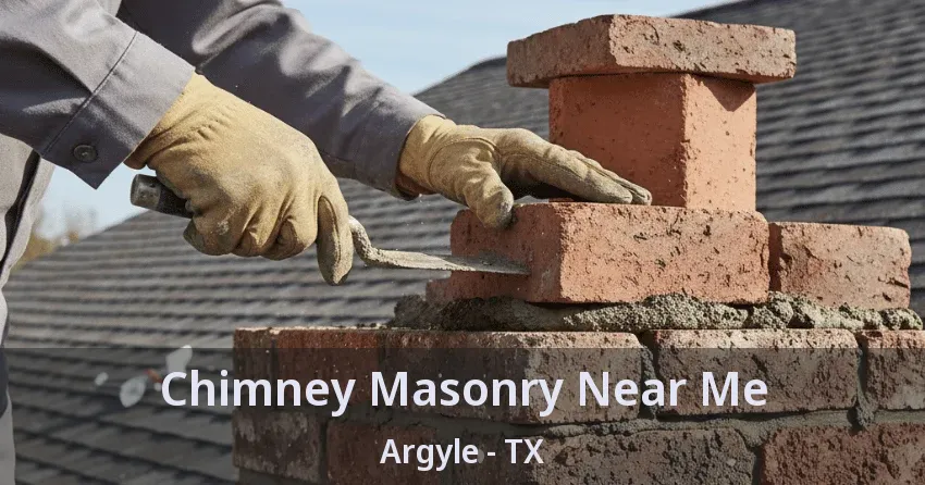 Chimney Masonry Near Me Argyle - TX