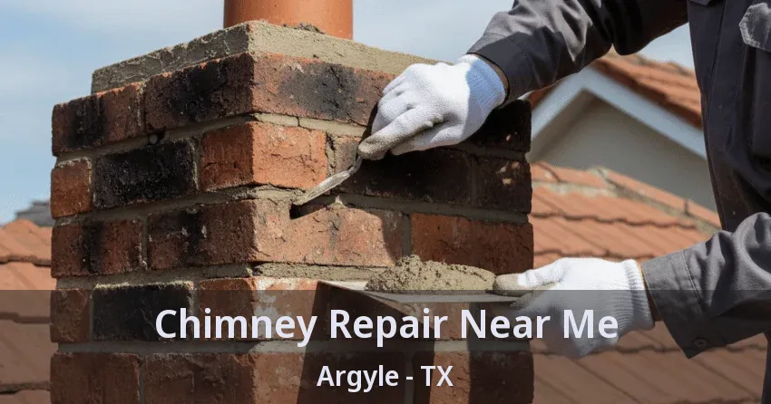 Chimney Repair Near Me Argyle - TX