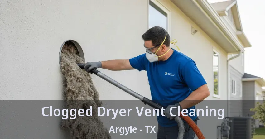 Clogged Dryer Vent Cleaning Argyle - TX