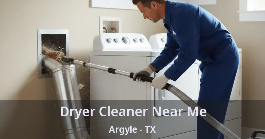 Dryer Cleaner Near Me Argyle - TX