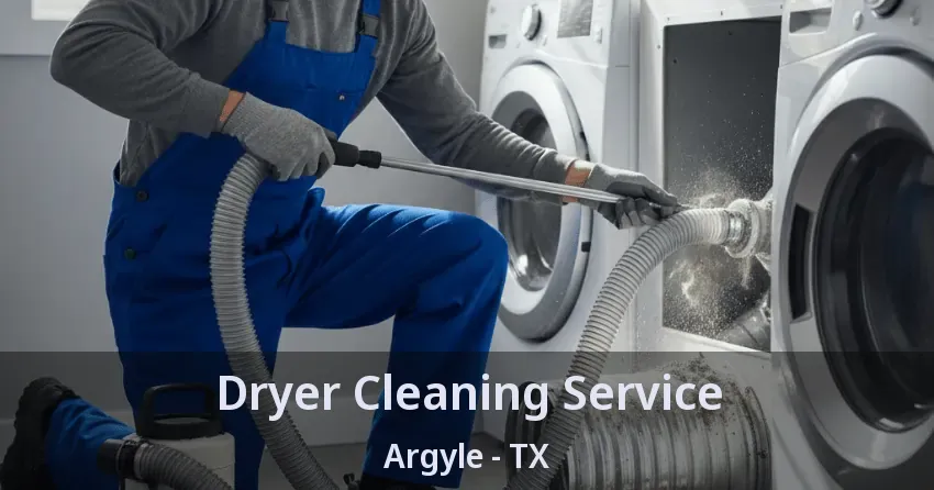 Dryer Cleaning Service Argyle - TX