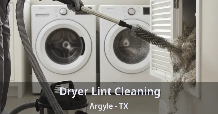 Dryer Lint Cleaning Argyle - TX
