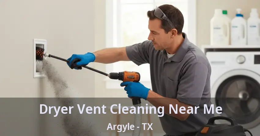 Dryer Vent Cleaning Near Me Argyle - TX