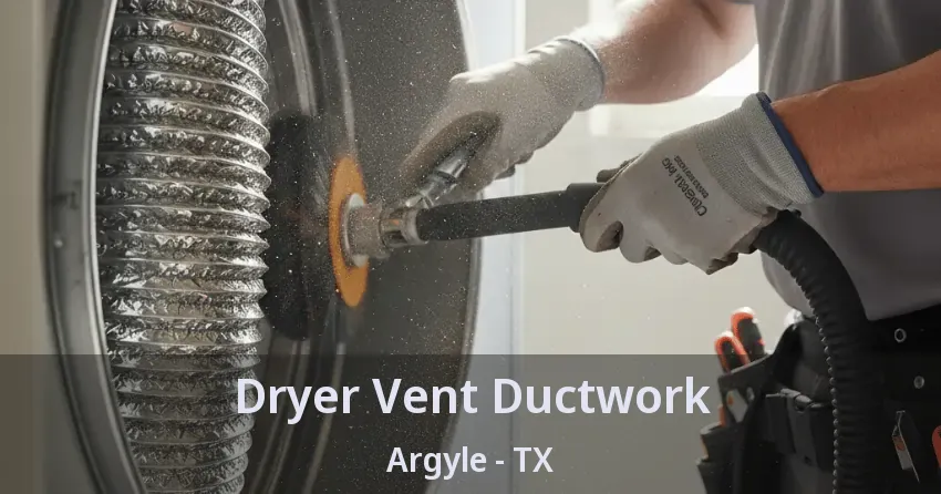 Dryer Vent Ductwork Argyle - TX