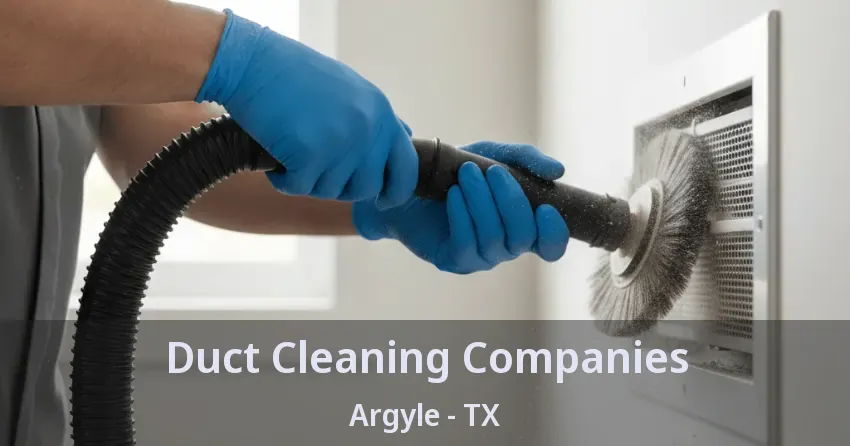 Duct Cleaning Companies Argyle - TX
