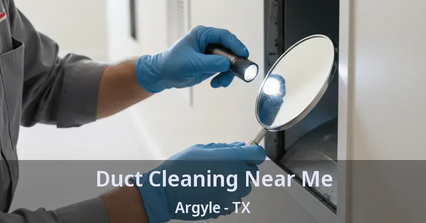 Duct Cleaning Near Me Argyle - TX
