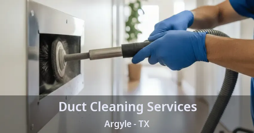 Duct Cleaning Services Argyle - TX