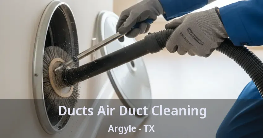Ducts Air Duct Cleaning Argyle - TX