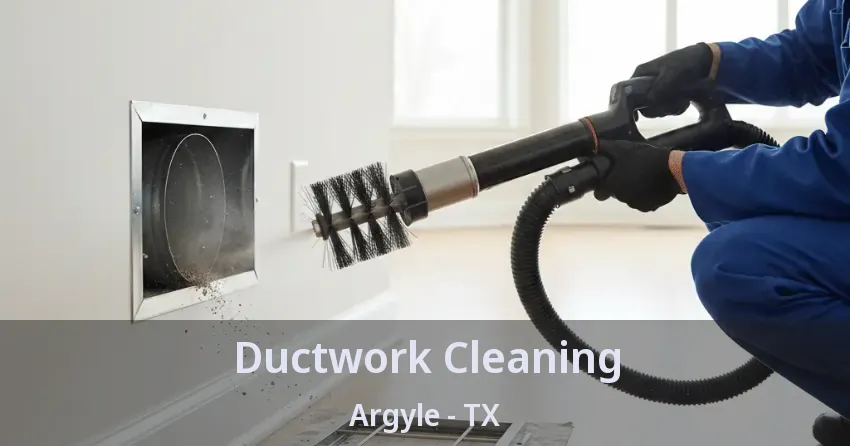 Ductwork Cleaning Argyle - TX