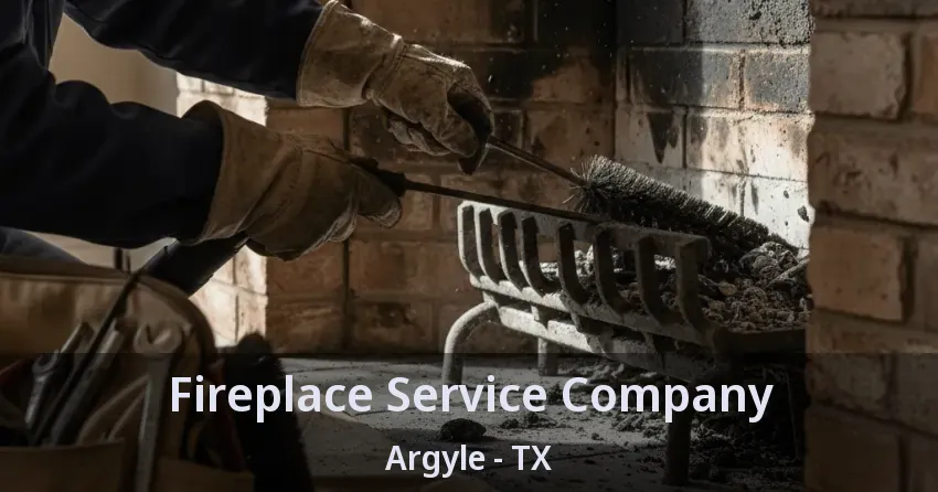 Fireplace Service Company Argyle - TX