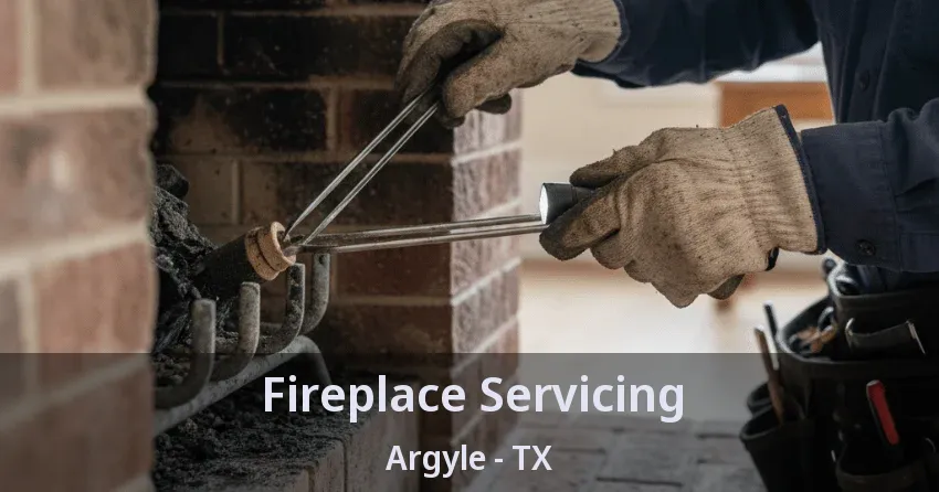Fireplace Servicing Argyle - TX