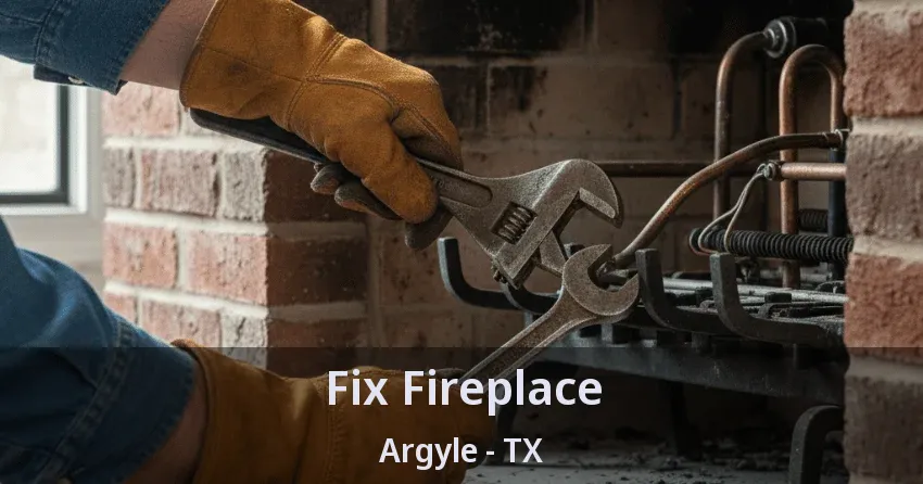 Fix Fireplace Argyle - TX