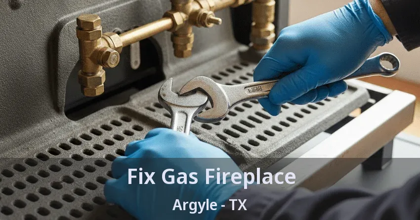 Fix Gas Fireplace Argyle - TX