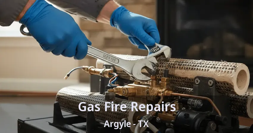 Gas Fire Repairs Argyle - TX