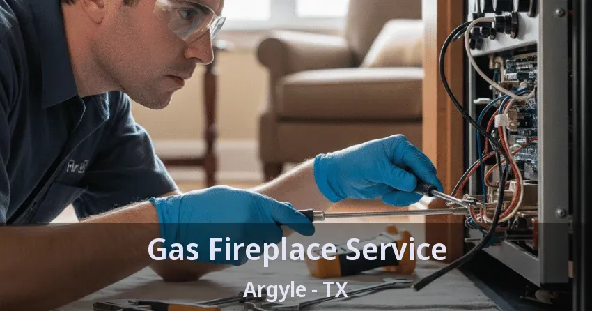 Gas Fireplace Service Argyle - TX Gas Fireplace Service Argyle - TX