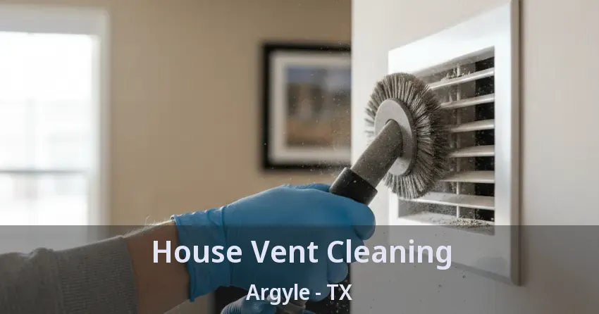 House Vent Cleaning Argyle - TX