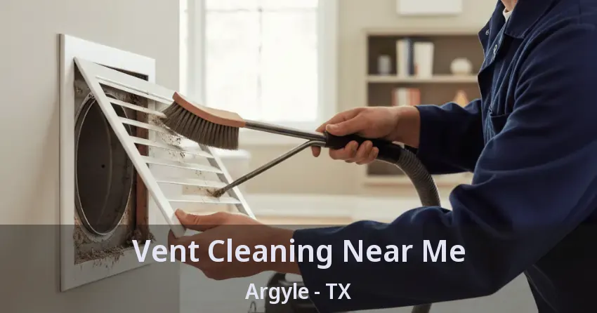 Vent Cleaning Near Me Argyle - TX