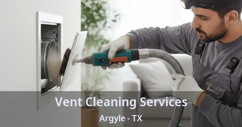 Vent Cleaning Services Argyle - TX Vent Cleaning Services Argyle - TX