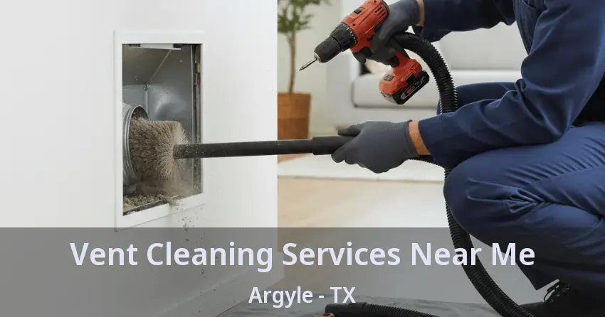 Vent Cleaning Services Near Me Argyle - TX