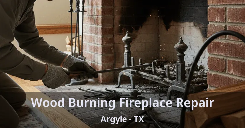 Wood Burning Fireplace Repair Argyle - TX